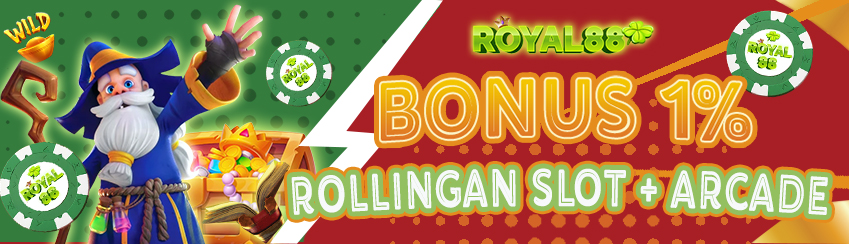 BONUS ROLLINGAN SLOT & ARCADE UP TO 1% ROYAL88
